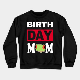 Birth Day Mom Crewneck Sweatshirt